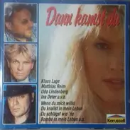Udo Lindenberg, Wolfgang Fierek, Ina Deter - Dann Kamst Du