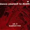 Double LP - Dance Yourself To Death - Dance Yourself To Death Vol. 2 - Frankfurt Trax