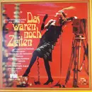 Double LP - Willi Rose / Jean Löhe / Die Chiemgauer a.o. - Das Waren Noch Zeiten (Schlagerrückblende Von 1910 Bis 1933) - Gatefold