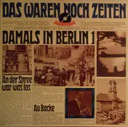 Das Waren Noch Zeiten - Damals in Berlin 1
