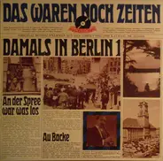 Das Waren Noch Zeiten - Damals in Berlin 1