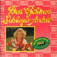 Peter Alexander, Udo Jürgens, Rita Pavone, a.o. - Das Goldene Schlager-Archiv - Die Hits Des Jahres 1968