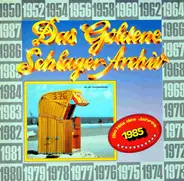 Die Hits Des Jahres 1985 - Das Goldene Schlager-Archiv - Die Hits Des Jahres 1985