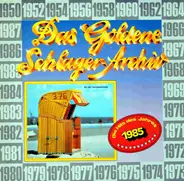 Die Hits Des Jahres 1985 - Das Goldene Schlager-Archiv - Die Hits Des Jahres 1985