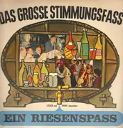 Various - Das Grosse Stimmungsfass - Ein Riesenspass