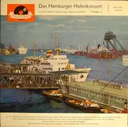 Jan Behrens / Kurt Esmarch a.o. - Das Hamburger Hafenkonzert, Folge 3 / Die Große Hamburger Hafenrundfahrt