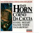 CD - Mozart, Händel a.o. - Das Horn - Corno Da Caccia