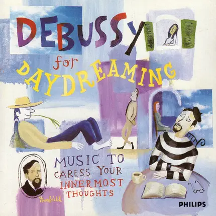 Debussy - Debussy For Daydreaming: Music To Caress Your Innermost Thoughts