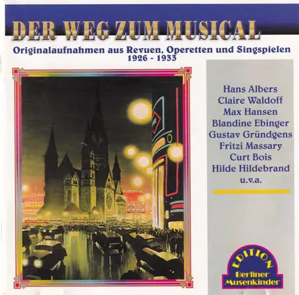 Claire Waldoff / Marianne Alfermann a.o. - Der Weg Zum Musical (Originalaufnahmen Aus Revuen, Operetten Und Singspielen 1926 - 1933)