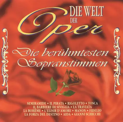 Maria Callas / Montserrat Caballé / Birgit Nilsson a.o. - Die Welt Der Oper - Die Berühmtesten Sopranstimmen