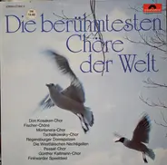 Fischer-Chöre, Passat-Chor, Montanara-Chor - Die Berühmtesten Chöre Der Welt