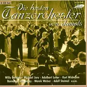 Double CD - Willy Berking Orchester / Michael Jary Orchester / Will Glahe Orchester a.o. - Die Besten Tanzorchester Von Damals