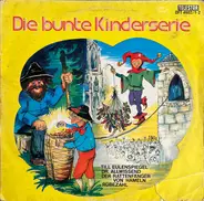 Manfred Schott, Rudolf Rhomberg, Ulli Philipp - Die Bunte Kinderserie - Till Eulenspiegel / Dr. Allwissend / Der Rattenfänger Von Hameln / Rübezahl
