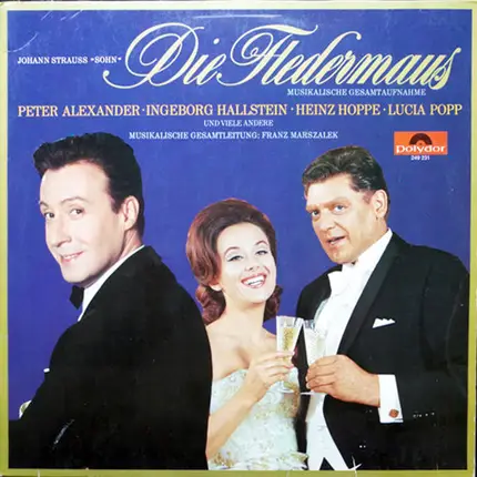 Lucia Popp, Heinz Hoppe, Peter Alexander a.o. - Die Fledermaus