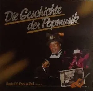 Bo Diddley / Muddy Waters / Fats Domino a.o. - Die Geschichte Der Popmusik - Roots Of Rock 'N' Roll Volume 2