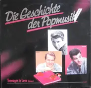 Paul Anka / Pat Boone / Tommy Sands a.o. - Die Geschichte Der Popmusik - Teenager In Love Volume 1