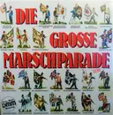 LP-Box - Bundesmusikkapelle Kirchbichl, Das Grosse Berliner Blasorchester, Bürgerkapelle Gries a.o. - Die Grosse Marschparade - DMM