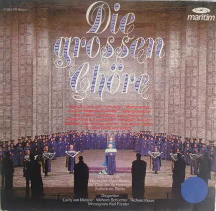 Lovro von Matacic / Wilhelm Schüchter / Richard Kraus - Die Grossen Chöre