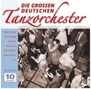Arno Flor, Albert Vossen, Kurt Henkels a.o. - Die Grossen Deutschen Tanzorchester