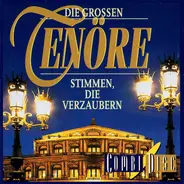 Verdi / Puccini / Rossini / Händel a.o. - Die Grossen Tenöre (Stimmen, Die Verzaubern)