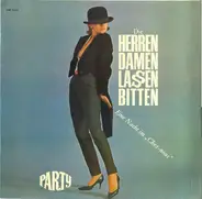 La Domino / Marcel André / Everest a.o. - Die Herren Damen Lassen Bitten - Eine Nacht Im "Chez-Nous"