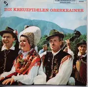 LP - Die Lustigen Oberkrainer a.o. - Die Kreuzfidelen Oberkrainer