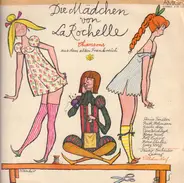 Kinder-Hörspiel - Die Mädchen Von La Rochelle (Chansons Aus Dem Alten Frankreich)