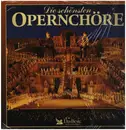 LP - Verdi / Wagner / Beethoven / Weber a.o. - Die Schönsten Opernchöre
