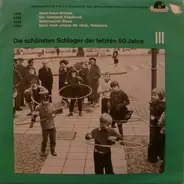 Die Schönsten Schlager Der Letzten 50 Jahre - Die Schönsten Schlager Der Letzten 50 Jahre - Serie III, Platte 10