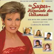 Jantje Smit, Patrick Lindner, Die Pustertaler a.o. - Die Superhitparade Der Volksmusik - Die Hits Des Jahres 2001 Präsentiert von Carolin Reiber