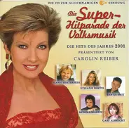 Various - Die Superhitparade Der Volksmusik - Die Hits Des Jahres 2001 Präsentiert von Carolin Reiber