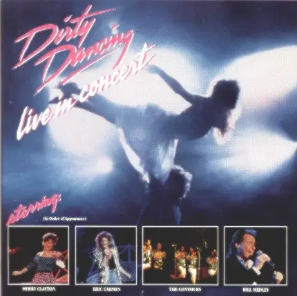 Merry Clayton, Eric Carment, The Countours, Bill Medley - Dirty Dancing - Live In Concert