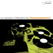 DJ Smash a.o. - DJ Smash Presents Phonography