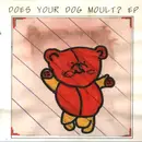 7inch Vinyl Single - Snog 6, Refrigerator - Does Your Dog Moult? EP - Handmade cover/Ltd ed/  Numbered