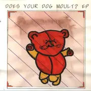 7inch Vinyl Single - Snog 6, Refrigerator - Does Your Dog Moult? EP - Handmade cover/Ltd ed/  Numbered