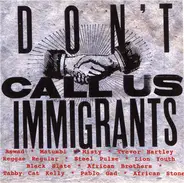 Misty; Lion Youth; Black Slate - Don't Call Us Immigrants