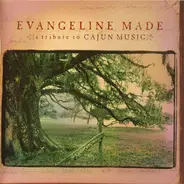 Various - Evangeline Made: A Tribute To Cajun Music