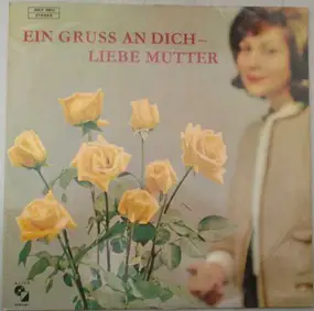 Various Artists - Ein Gruss An Dich - Liebe Mutter