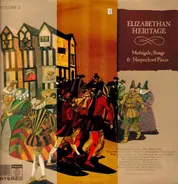 Giles Farnaby / John Mundy / James Harding a.o. - Elizabethan Heritage Volume 2