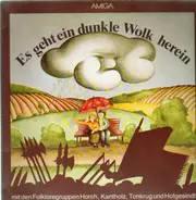 Horch, Kantholz, Tonkrug, Hofgesindt - Es Geht Ein Dunkle Wolk Herein