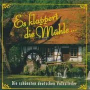 CD - Die Regensburger Domspatzen, Bavaria Chor, Heino a.o. - Es Klappert Die Mühle... (Die Schönsten Deutschen Volkslieder)