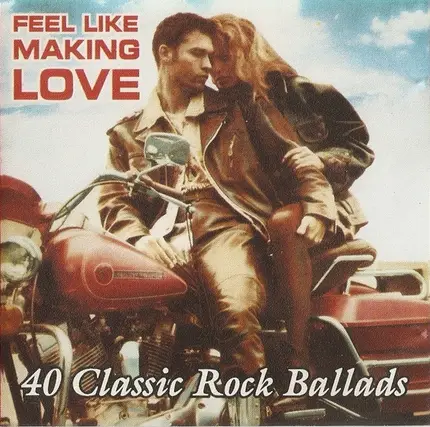 Queen / Fleetwood Mac / Tina Turner a.o. - Feel Like Making Love