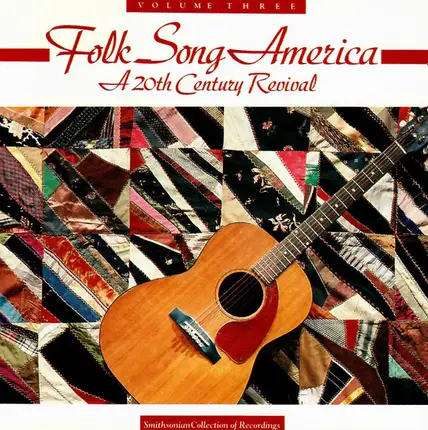 The Limeliters ,A. L. Lloyd, Ewan MacColl, a.o. - Folk Song America: A 20th Century Revival - Volume Three