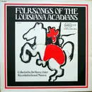 LP - Chuck Guillory, Cyprien Landreneau, Mrs. Rodney Fruge a.o. - Folksongs Of The Louisiana Acadians