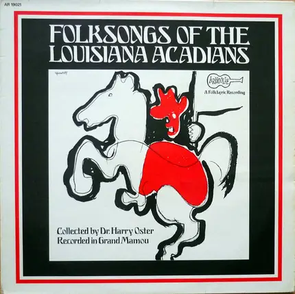 Chuck Guillory, Cyprien Landreneau, Mrs. Rodney Fruge a.o. - Folksongs Of The Louisiana Acadians