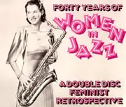 Double CD - Lovie Austin And Her Serenaders a.o. - Forty Years Of Women In Jazz