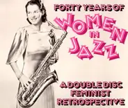 Lovie Austin And Her Serenaders a.o. - Forty Years Of Women In Jazz