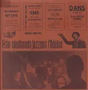 Hep Cats, Olle Sundhs Dixieland-Band a.o. - Från Skolbands-jazzens Födelse