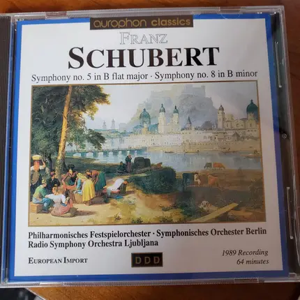 Schubert - Symphony No 5 In B Flat & Symphony No 8 in B Minor