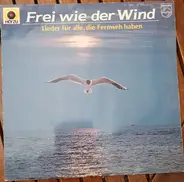 Hannes Wader, Brian Hyland a.o. - Frei Wie Der Wind